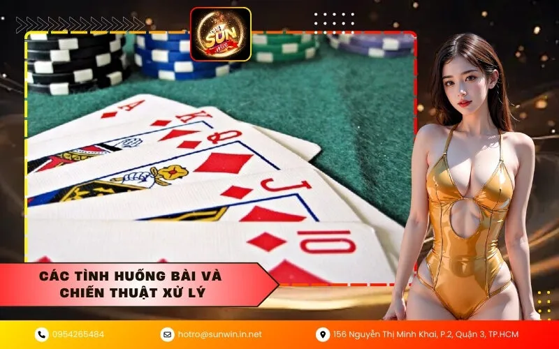 các tình huống bài và chiến thuật xử lý