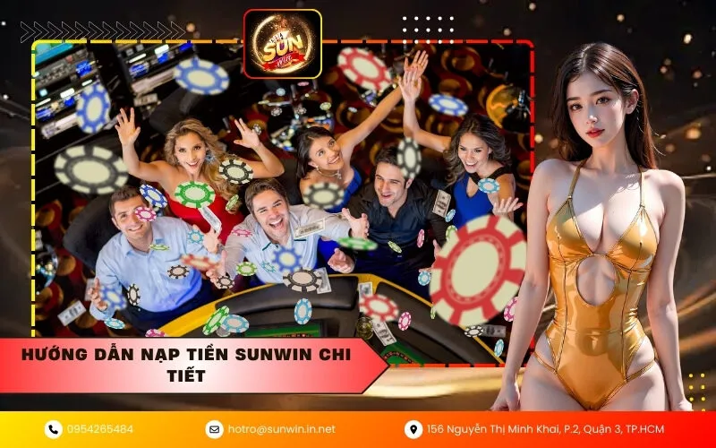 Hướng dẫn nạp tiền Sunwin chi tiết