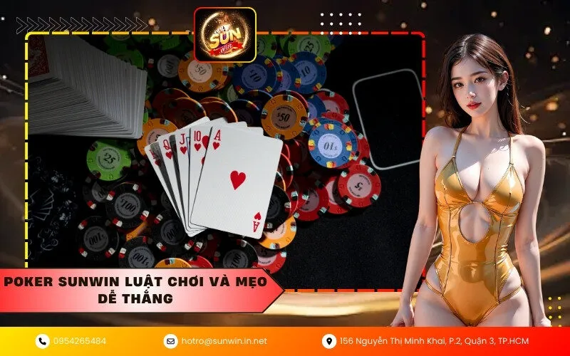 Poker Sunwin luật chơi và mẹo dễ thắng
